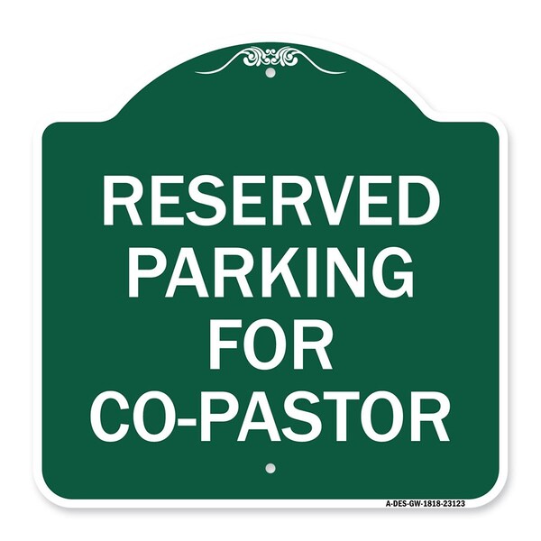 Signmission Reserved Parking for Co-Pastor, Green & White Aluminum Architectural Sign, 18" x 18", GW-1818-23123 A-DES-GW-1818-23123 - main
